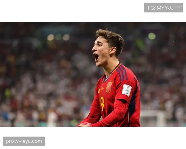 加维领衔新生代，西班牙国家队开启重塑未来新篇章