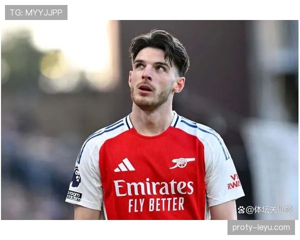 赖斯抢断表现亮眼，助力球队稳步提升竞争力