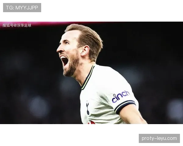 哈里·凯恩纪录片揭秘成长历程，亮眼表现引广泛关注